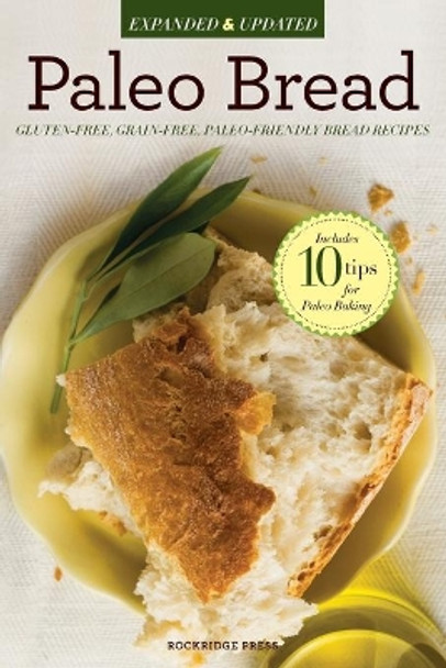 Paleo Bread: Gluten-free, Grain-free, Paleo-friendly Bread Recipes by Rockridge Press 9781623152017 [USED COPY]