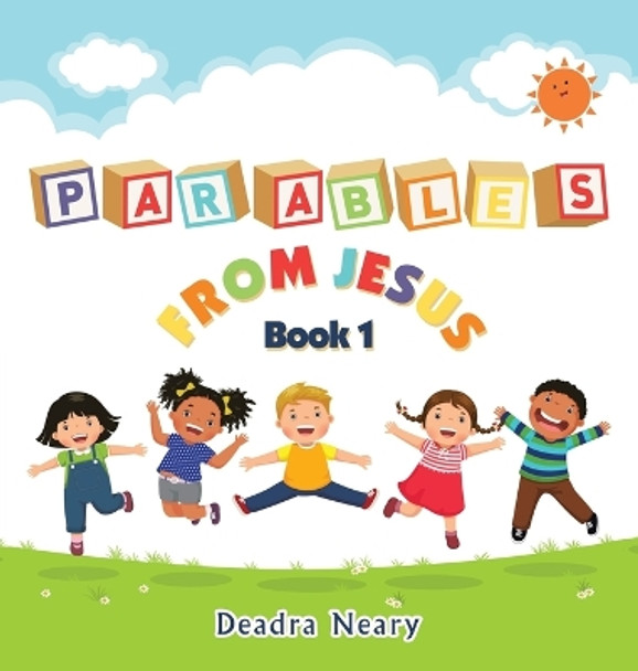 Parables from Jesus Book 1 by Deadra Neary 9781664298439