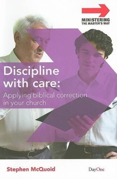 Discipline with Care: Applying Biblical Correction in Your Church by Stephen McQuoid 9781846251528 [USED COPY]