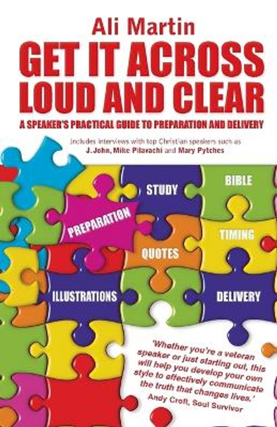 Get it Across Loud and Clear: A Speaker's Practical Guide to Preparation and Delivery by Ali Martin 9781850789932 [USED COPY]