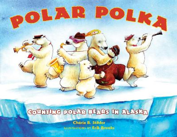 Polar Polka by Cherie Stihler 9781570615207 [USED COPY]