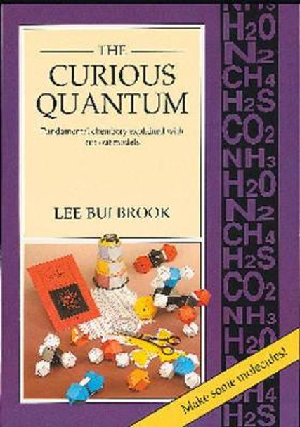 The Curious Quantum: Fundamental Chemistry Explained with Cut-Out Models by Lee Bulbrook 9780906212912 [USED COPY]