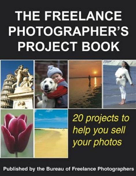 The Freelance Photographer's Project Book by John Tracy 9780907297567 [USED COPY]