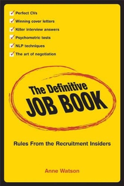 The Definitive Job Book: Rules from the Recruitment Insiders by Anne Watson 9781841127811 [USED COPY]