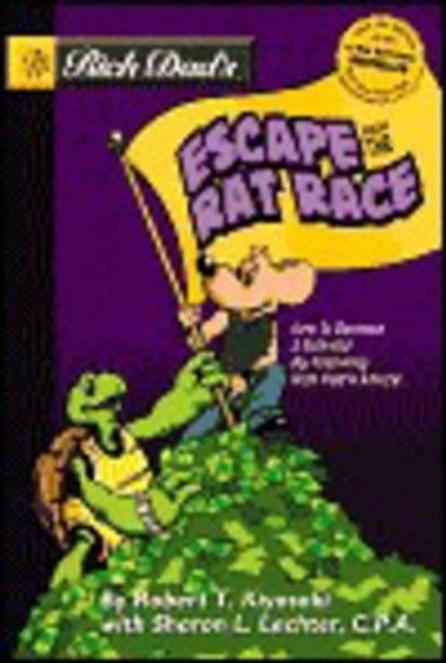 Rich Dad's Escape from the Rat Race: How to Become a Rich Kid by Robert T. Kiyosaki 9780316000475 [USED COPY]