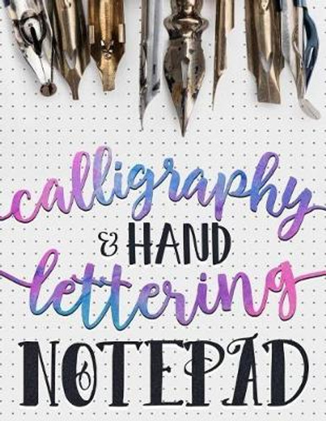 Calligraphy & Hand Lettering Notepad: Beginner Practice Workbook & Introduction to Lettering & Calligraphy by Gray & Gold Publishing 9781945888748 [USED COPY]