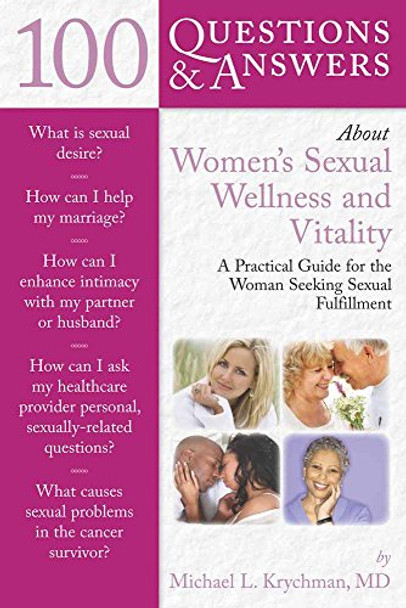 100 Questions  &  Answers About Women's Sexual Wellness And Vitality: A Practical Guide For The Woman Seeking Sexual Fulfillment by Michael L. Krychman 9780763754488 [USED COPY]