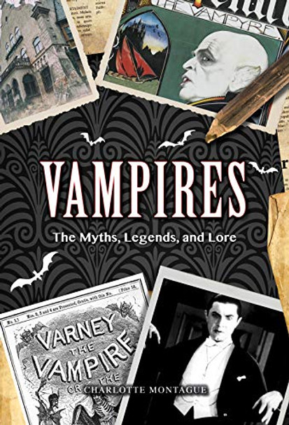 Vampires: The Myths, Legends, and Lore by Charlotte Montague 9780785837411 [USED COPY]