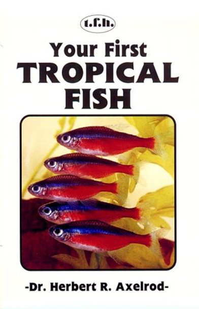 Your First Tropical Fish by Herbert R Axelrod 9780866221047 [USED COPY]