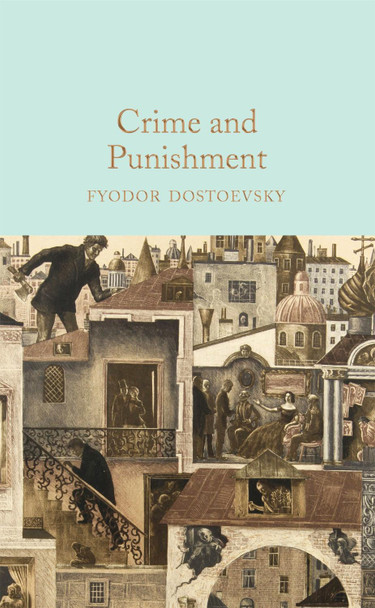 Crime and Punishment by Fyodor Dostoevsky Crime and Punishment by Fyodor Dostoevsky