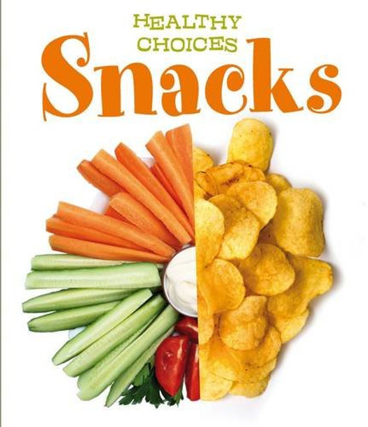 Snacks: Healthy Choices by Vic Parker 9781406271980 [USED COPY]