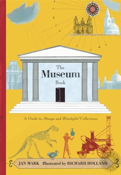 The Museum Book: A Guide to Strange and Wonderful Collections by Jan Mark 9781406319729 [USED COPY]