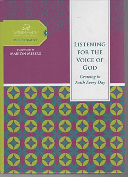 Listening for the Voice of God: Growing in Faith Every Day by Women of Faith 9781418544058 [USED COPY]