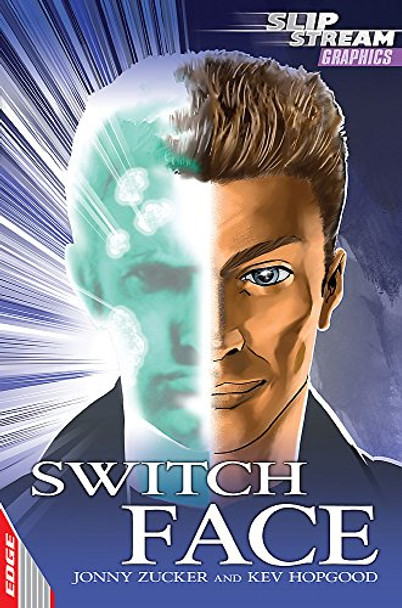 EDGE: Slipstream Graphic Fiction Level 1: Switch Face by Jonny Zucker 9781445118048 [USED COPY]