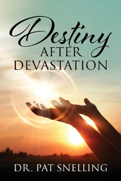 Destiny After Devastation by Dr Pat Snelling 9781977210920