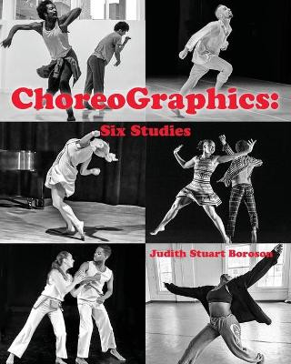 ChoreoGraphics: Six Studies by Judith Stuart Boroson 9781977211866