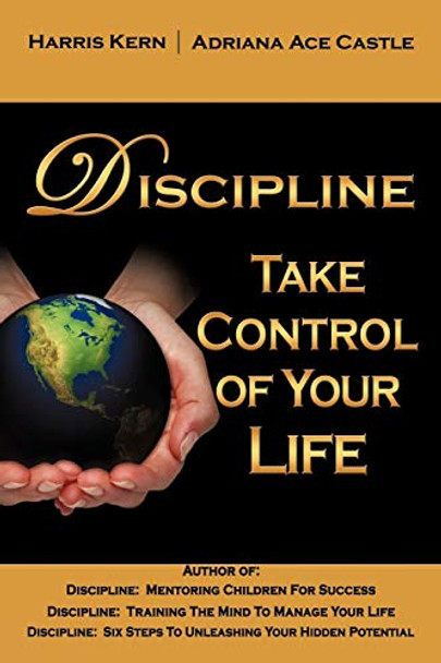 Discipline: Take Control of Your Life by Harris Kern 9781452099842 [USED COPY]