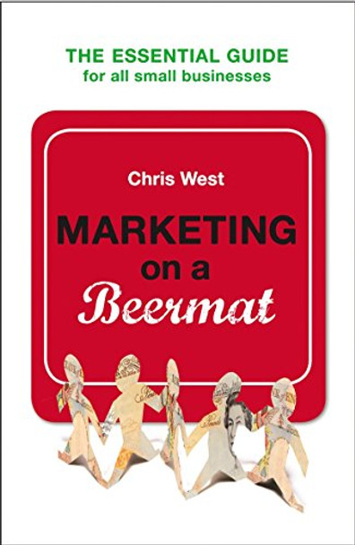 Marketing on a Beermat by Chris West 9781905211043 [USED COPY]