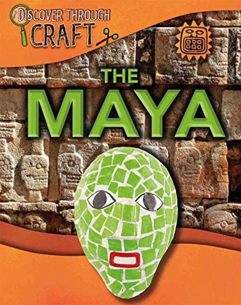 Discover Through Craft: The Maya by Jillian Powell 9781445150499 [USED COPY]