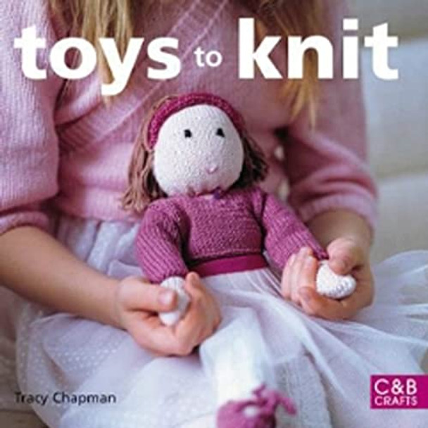 Toys to Knit by Tracy Chapman 9781843404705 [USED COPY]