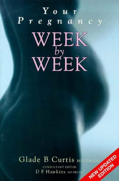 Your Pregnancy Week by Week by Glade B. Dr. Curtis 9781862043961 [USED COPY]