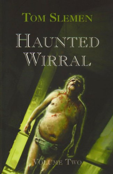 Haunted Wirral: v. 2 by Tom Slemen 9781904438816 [USED COPY]