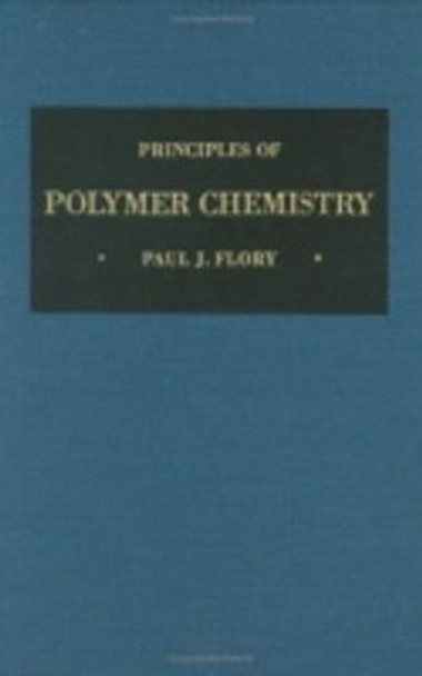 Principles of Polymer Chemistry by P.J. Flory