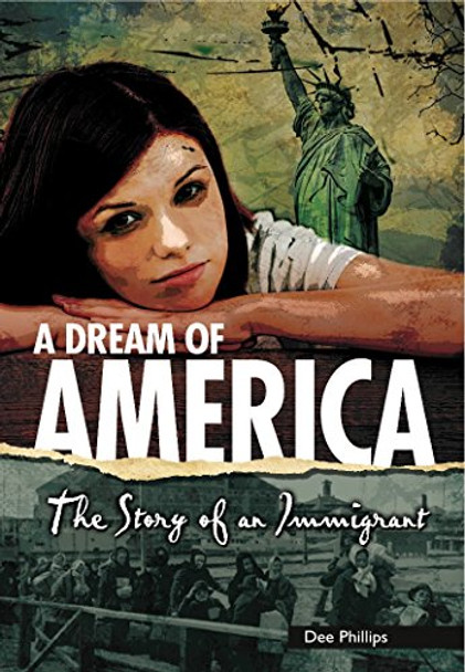 Yesterday's Voices: A Dream of America: The Story of an Immigrant by Dee Phillips 9781783225163 [USED COPY]