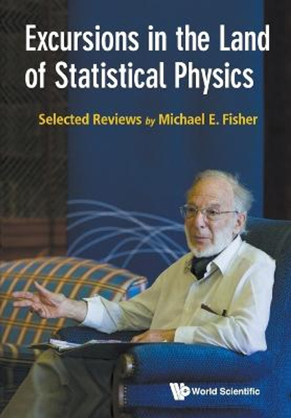 Excursions In The Land Of Statistical Physics by Michael E. Fisher