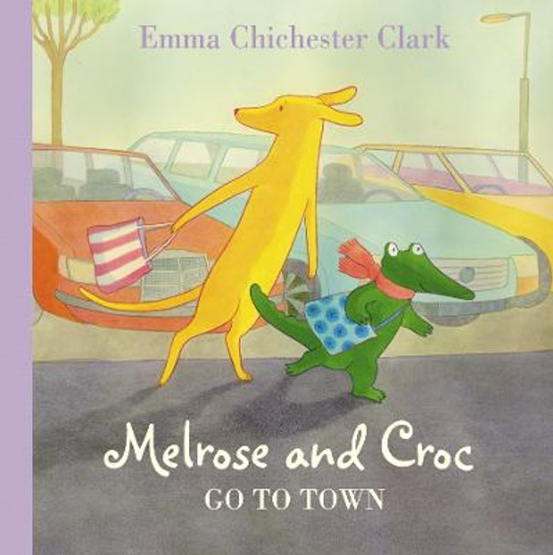 Go To Town (Melrose and Croc) by Emma Chichester Clark