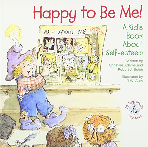 Happy to Be Me!: A Kid Book about Self-Esteem by Christine Adams 9780870293559 [USED COPY]