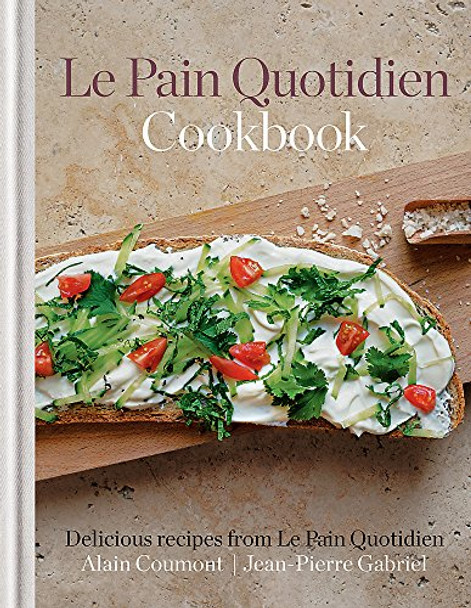 Le Pain Quotidien Cookbook: Delicious recipes from Le Pain Quotidien by Alain Coumont 9781845337483 [USED COPY]