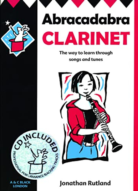 Abracadabra: Abracadabra Clarinet (Pupil's Book + CD): The Way to Learn Through Songs and Tunes by Jonathan Rutland 9780713662009 [USED COPY]