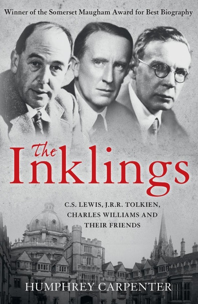 The Inklings: C. S. Lewis, J. R. R. Tolkien and Their Friends by Humphrey Carpenter