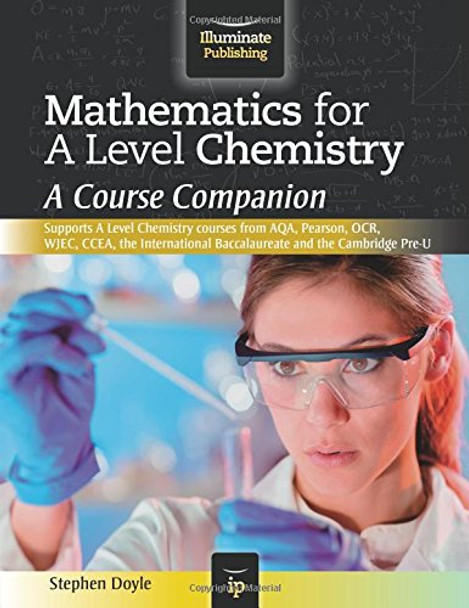 Mathematics for A Level Chemistry: A Course Companion by Stephen Doyle 9781908682352 [USED COPY]