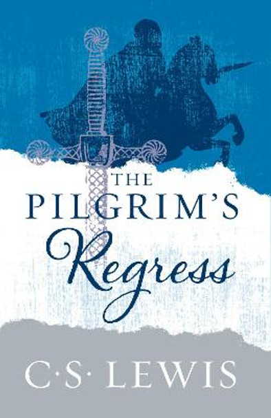 The Pilgrim's Regress by C. S. Lewis