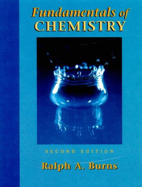 Fundamentals of Chemistry by Ralph A. Burns 9780023173516 [USED COPY]