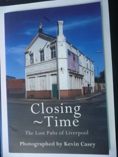 Closing Time by Kevin Casey 9781904438854 [USED COPY]