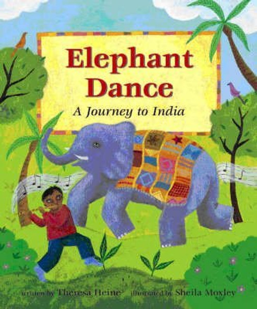 Elephant Dance: A Journey to India by Theresa Heine 9781905236787 [USED COPY]