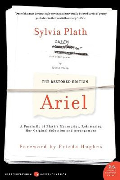 Ariel: The Restored Edition: A Facsimile of Plath's Manuscript, Reinstating Her Original Selection and Arrangement by Sylvia Plath