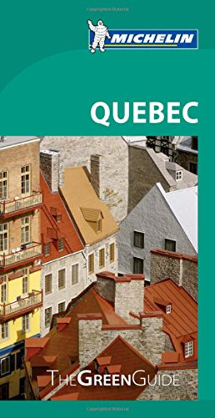 Quebec Green Guide by Michelin Travel & Lifestyle 9781907099663 [USED COPY]