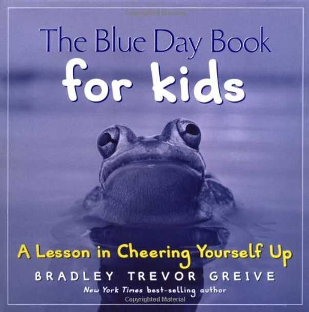 The Blue Day Book for Kids: A Lesson in Cheering Yourself Up by Bradley Trevor Greive 9780740755392 [USED COPY]