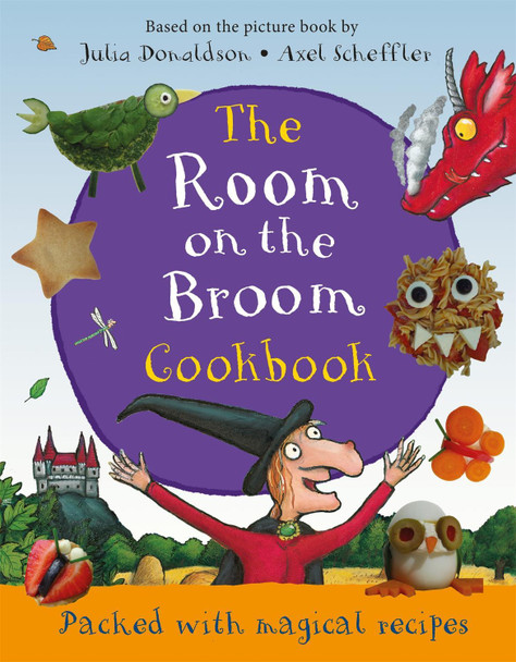 The Room on the Broom Cookbook Julia Donaldson 9781509876280