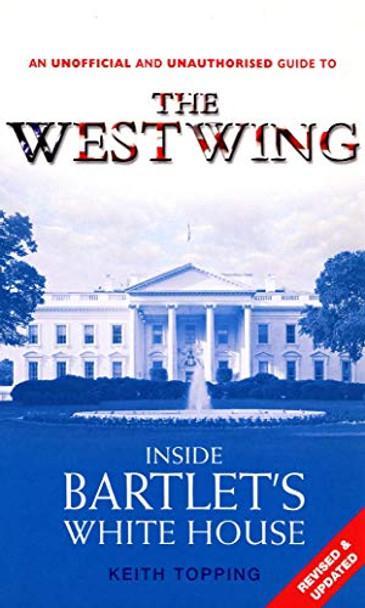 Inside Bartlet's White House by Keith Topping 9780753508282 [USED COPY]