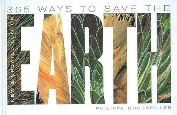 365 Ways to Save the Earth by Philippe Bourseiller 9780810984073 [USED COPY]