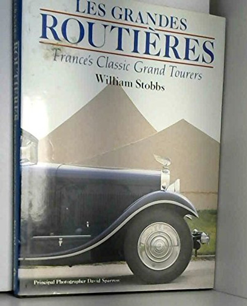 Les Grandes Routieres: France's Classic Grand Tourers by William Stobbs 9780854297160 [USED COPY]