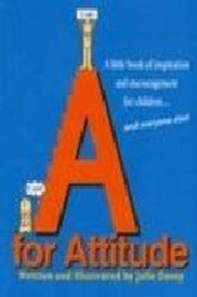 A for Attitude: A Little Book of Inspiration and Encouragement for Children... And Everyone Else by Julie Davey 9789812324818 [USED COPY]