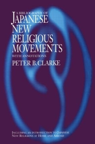 Bibliography of Japanese New Religious Movements by Peter B. Clarke 9781873410806