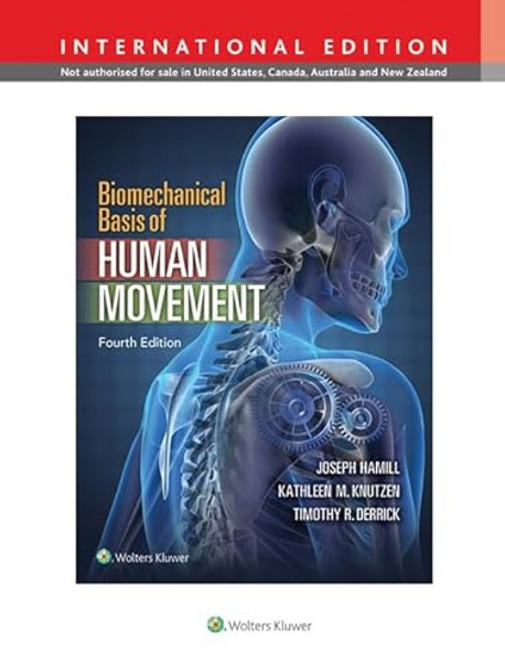 Biomechanical Basis of Human Movement, International Edition by Joseph Hamill 9781451194043 [USED COPY]