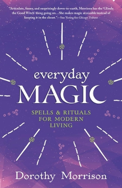 Everyday Magic: Spells and Rituals for Modern Living by Dorothy Morrison 9781567184693 [USED COPY]